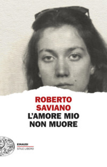 Roberto Saviano: L'amore mio non muore (Paperback, Italiano language, Einaudi)