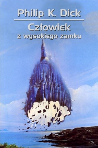 Philip Dick: Człowiek z Wysokiego Zamku (Polish language, 2018, Dom Wydawniczy Rebis)