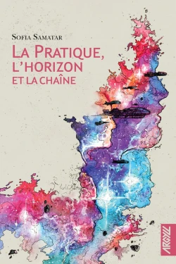 Sofia Samatar: La Pratique, l’horizon et la chaîne (2026, Argyll)