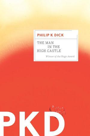 Philip Dick: The Man in the High Castle (2011, Mariner Books)