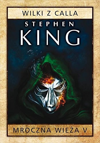 Stephen King(duplicate): Mroczna Wieza Tom 5 Wilki z Calla (Hardcover, 2017, Albatros)