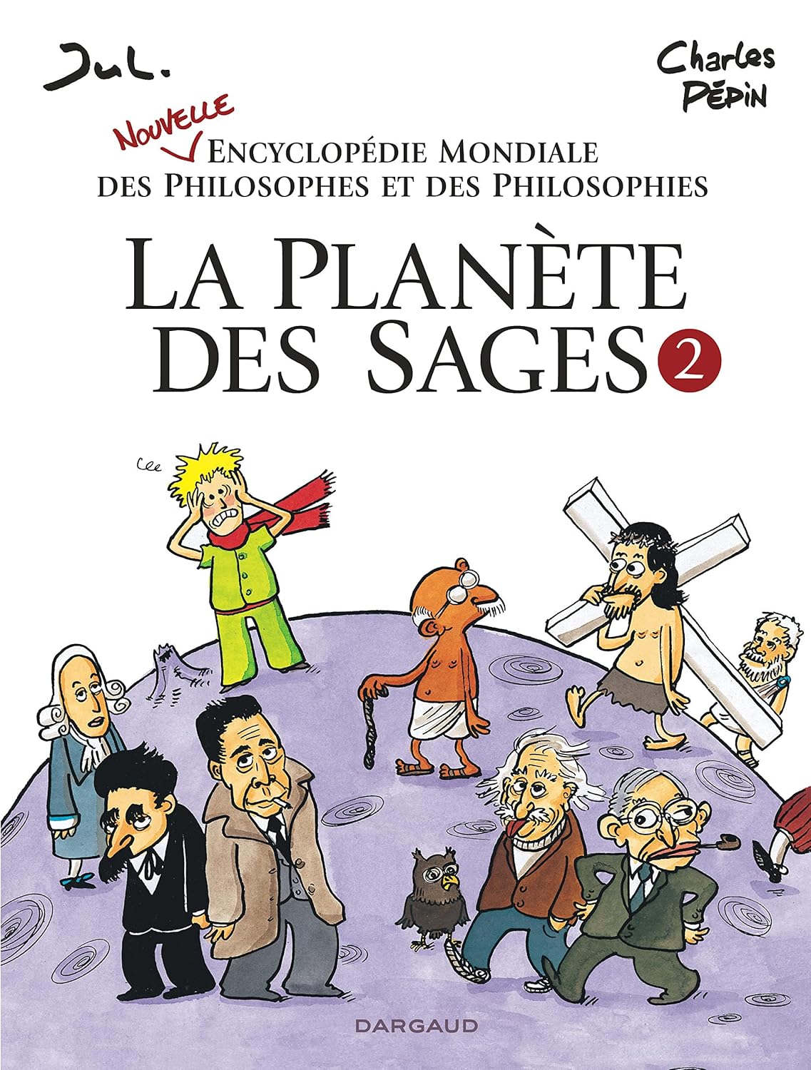 Charles Pepin, Jul: La Planète des sages - tome 2 - (Hardcover, fr language, 2015, Dargaud)