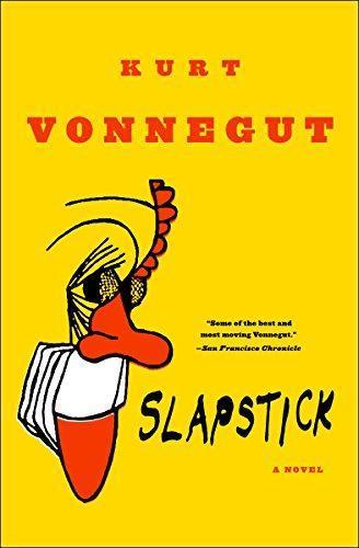 Kurt Vonnegut: Slapstick, or Lonesome No More! (1999, Dial Press)
