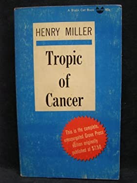 Henry Miller: Tropic of Cancer (1961, Grove Press)