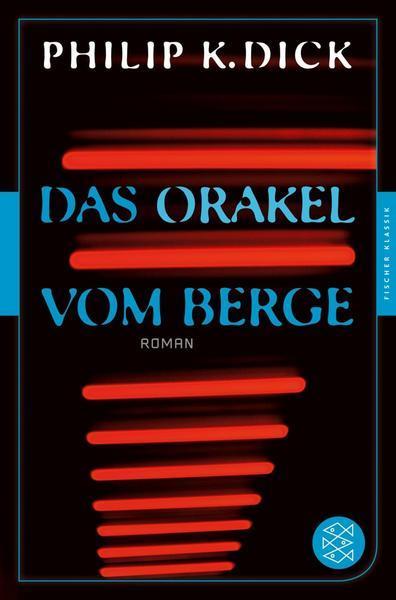 Philip Dick: Das Orakel vom Berge (Paperback, German language, 2014, FISCHER Taschenbuch)
