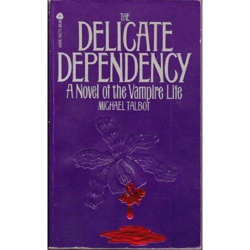 Michael Talbot: Delicate Dependency (1982, Avon Books (Mm))